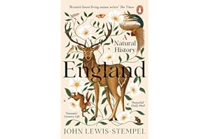England: A definitive natural history of England from 'Britain's finest living nature writer'