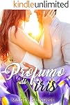 Profumo di iris: (My Loveliest Mistake -   Vol. 2)