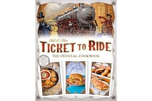 Ticket to Ride: The Official Cookbook; Recipes Inspired by The World's Best-Selling Train Game (Board Game Cookbooks)