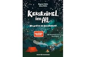 Kekskrümel im All. Wie groß ist die Unendlichkeit?: MINT Vorlesebuch mit Kinderwissen über das Weltall │ Für die ganze Familie und Kinder ab 5 Jahren (Kekskrümel-Kollektion, Band 1)