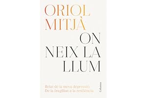 On neix la llum: Relat de la meva depressió: de la fragilitat a la resiliència (NO FICCIÓ COLUMNA)