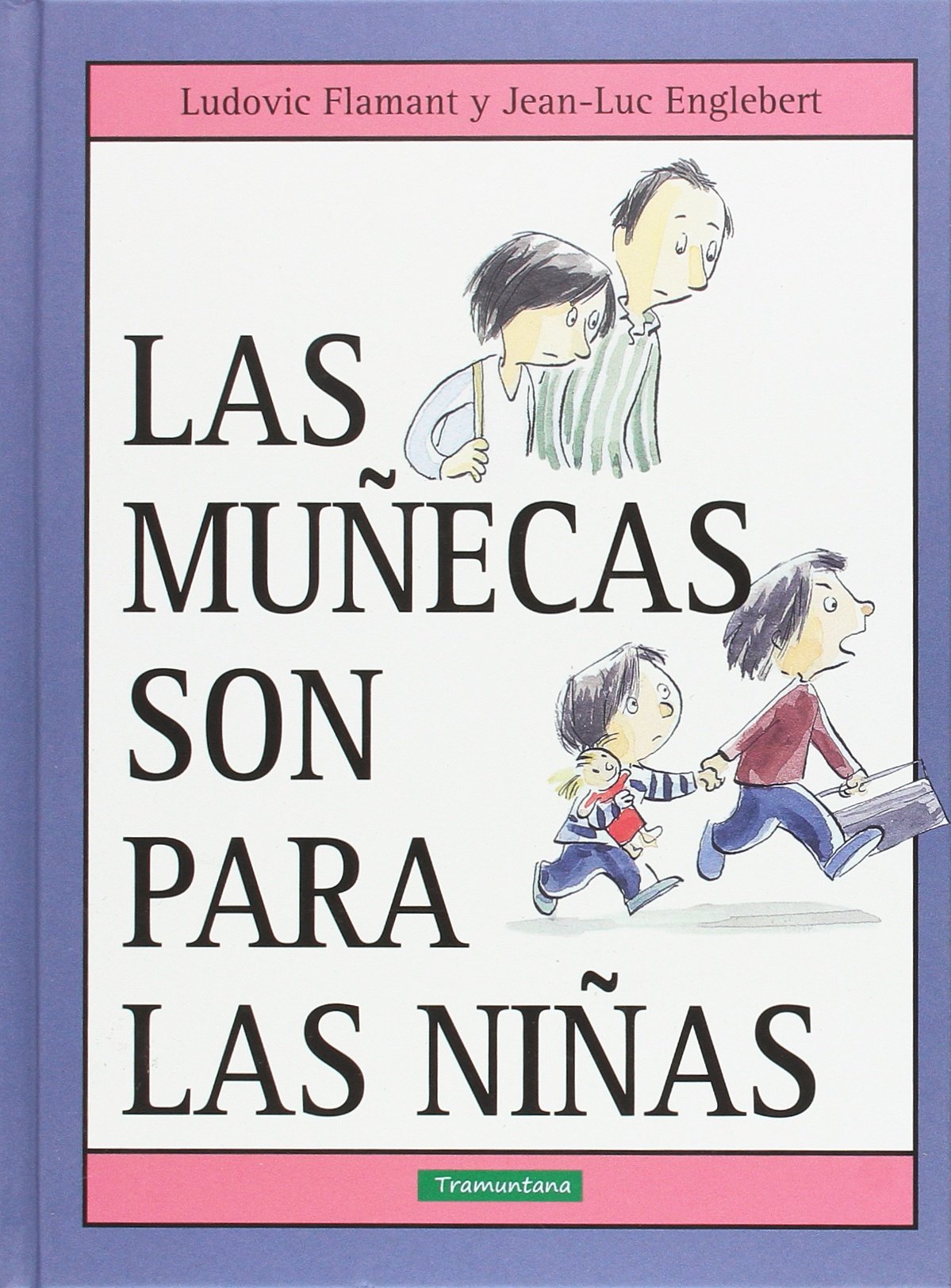 LAS MUÑECAS SON PARA LAS NIÑAS