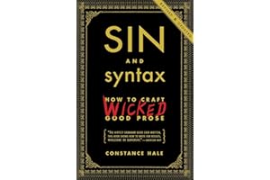 Sin and Syntax: How to Craft Wicked Good Prose