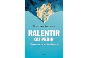 Ralentir ou périr: L'économie de la décroissance