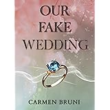 Our Fake Wedding