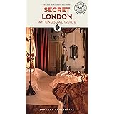 Secret London: An Unusual Travel Guide: 230 unusual and unfamiliar places in London (Secret Guides)