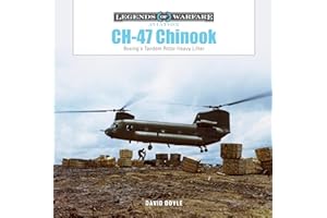 Ch-47 Chinook: Boeing's Tandem-rotor Heavy Lifter (Legends of Warfare: Aviation)