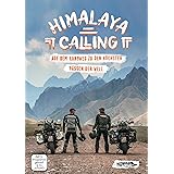 Himalaya Calling - Auf dem Landweg zu den höchsten Pässen der Welt (Vierteiler) Erik Peters