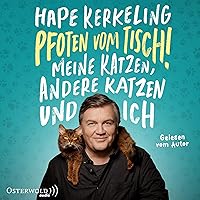 Pfoten vom Tisch!: Meine Katzen, andere Katzen und ich
