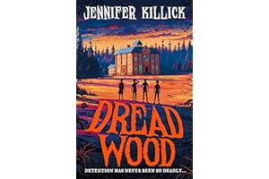 Dread Wood: New for 2022, a funny, scary, sci-fi thriller from the author of Crater Lake. Perfect for kids aged 9-12 and fans of Goosebumps!: Book 1