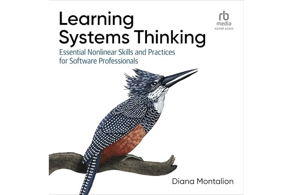 Learning Systems Thinking: Essential Non-Linear Skills and Practices for Software Professionals