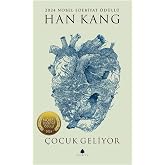 &Ccedil;ocuk Geliyor: 2016 Uluslararası Man Booker &Ouml;d&uuml;ll&uuml; Vejetaryen'in Yazarı Han Kang'dan &Ccedil;ocuk Geliyor.