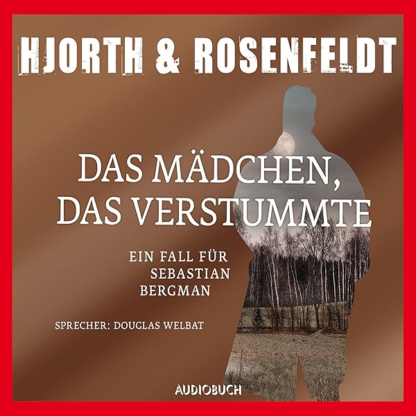 Das Madchen Das Verstummte Ein Fall Fur Sebastian Bergman 4 Horbuch Download Amazon De Michael Hjorth Hans Rosenfeldt Douglas Welbat Audiobuch Verlag Ohg Audible Audiobooks