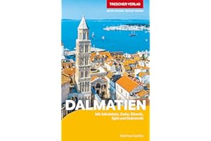 TRESCHER Reiseführer Dalmatien: Mit Adriaküste, Zadar, Sibenik, Split und Dubrovnik
