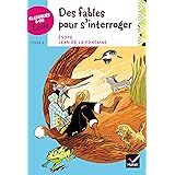 Classiques & Cie Ecole cycle 3 - Des Fables pour s'interroger - Esope et La Fontaine