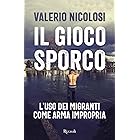 Il gioco sporco. L'uso dei migranti come arma impropria
