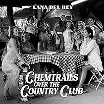 Chemtrails Over the Country Club : Lana Del Rey, Lana Del Rey