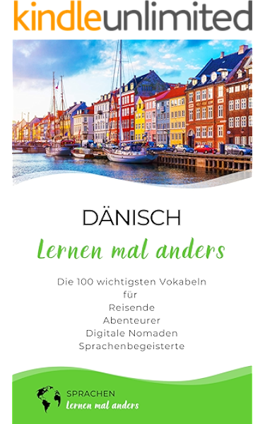 Danisch Lernen Mal Anders Die 100 Wichtigsten Vokabeln Fur Reisende Abenteurer Digitale Nomaden Sprachenbegeisterte Ebook Sprachen Lernen Mal Anders Amazon De Kindle Shop