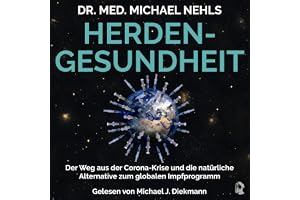 Herdengesundheit: Der Weg aus der Corona-Krise und die natürliche Alternative zum globalen Impfprogramm