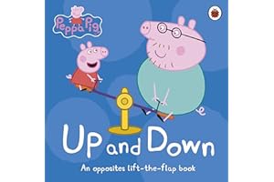 Peppa Pig: Up and Down: An Opposites Lift-the-Flap Book