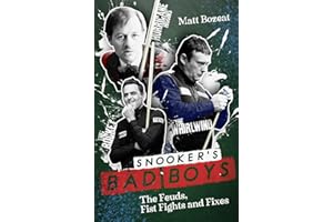 Snooker's Bad Boys: The Feuds, Fist Fights and Fixes