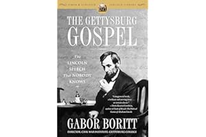 The Gettysburg Gospel: The Lincoln Speech That Nobody Knows (Simon & Schuster Lincoln Library)
