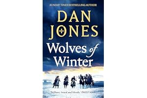 Wolves of Winter: The epic sequel to Essex Dogs from Sunday Times bestseller and historian Dan Jones
