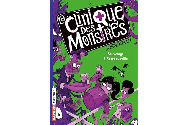 La clinique des monstres, Tome 02: Sauvetage à Recroqueville