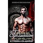 Carnal Persuasion (Severed MC Book 4)