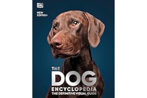 The Dog Encyclopedia: The Definitive Visual Guide (DK Pet Encyclopedias)