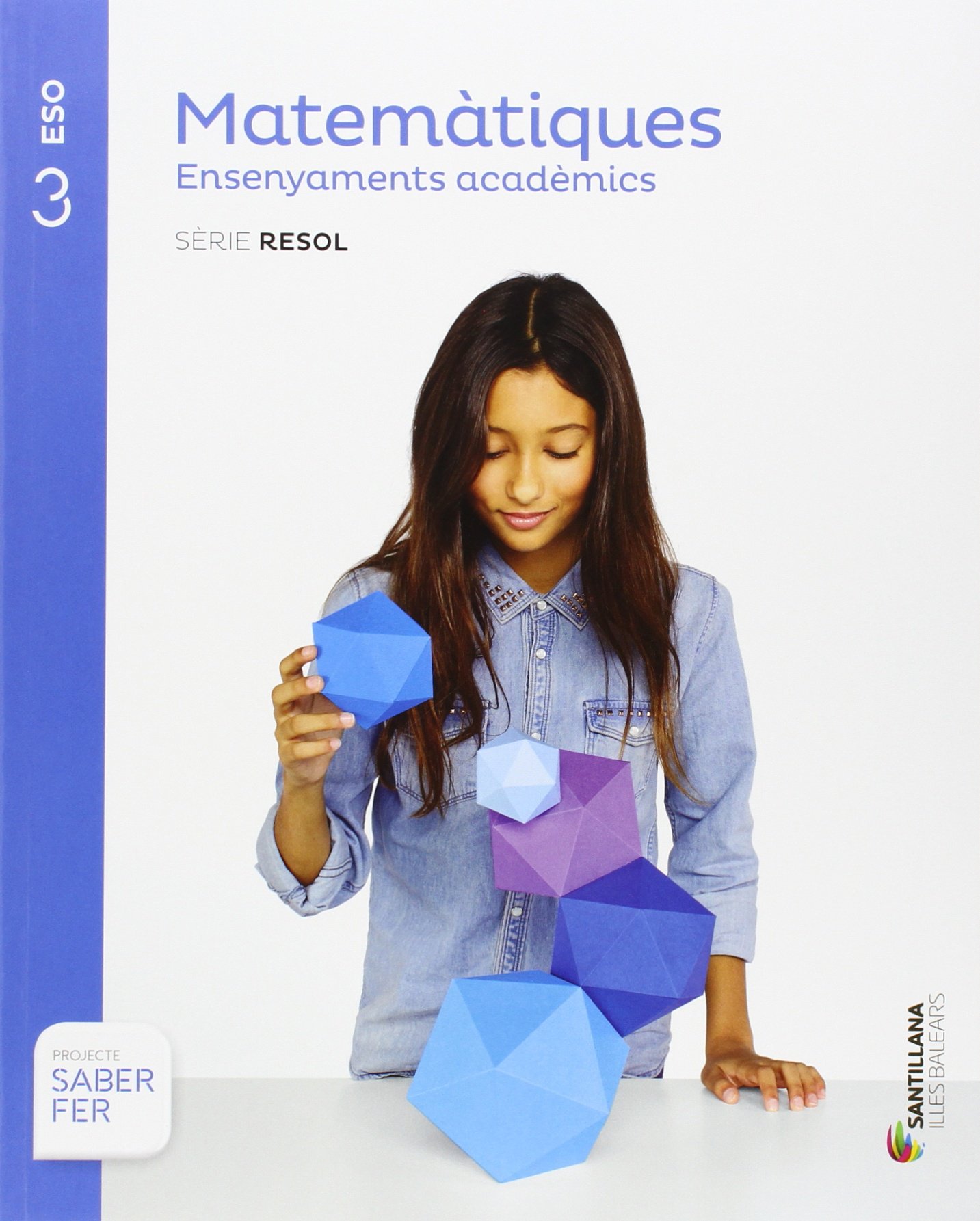MATEMATIQUES ENSENYAMENTS SERIE RESOL 3 ESO SABER FER