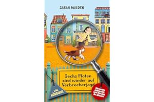 Sechs Pfoten sind wieder auf Verbrecherjagd: Die neuen Abenteuer von Tim und Dr. Watson! inkl. Hörbuch. Spannende Detektiv- und Krimigeschichten zum ... 10 Jahren. (Sechs Pfoten auf Verbrecherjagd)