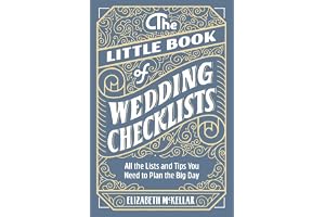 The Little Book of Wedding Checklists: All the Lists and Tips You Need to Plan the Big Day