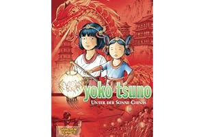 Yoko Tsuno Sammelbände 5: Unter der Sonne Chinas: 3 Bände der beliebten Science-Fiction-Comic-Serie ab 10 Jahren über die Weltraum-Abenteuer einer Elektronik-Ingenieurin (5)
