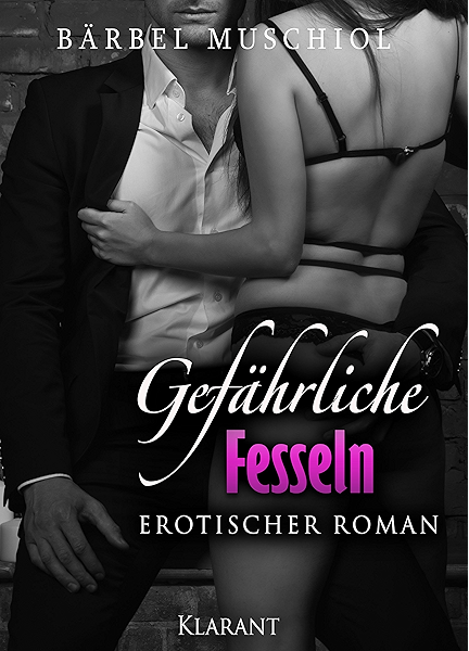 Gefahrliche Fesseln Erotischer Roman Ebook Muschiol Barbel Amazon De Kindle Shop