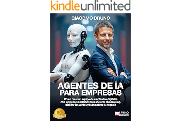 Agentes de IA para empresas: Cómo crear un equipo de empleados digitales con inteligencia artificial para acelerar el marketing, triplicar las ventas y automatizar tu negocio