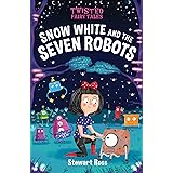 Twisted Fairy Tales: Snow White and the Seven Robots