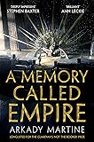 A Memory Called Empire: Winner of the 2020 Hugo Award for Best Novel (Teixcalaan)