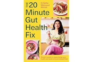 The 20-Minute Gut Health Fix: Simple recipes to supercharge your health and avoid ultra-processed food from the SUNDAY TIMES BESTSELLING AUTHOR