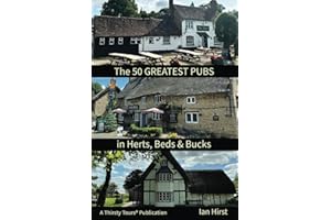 The 50 Greatest Pubs in Herts, Beds & Bucks: Colour Edition