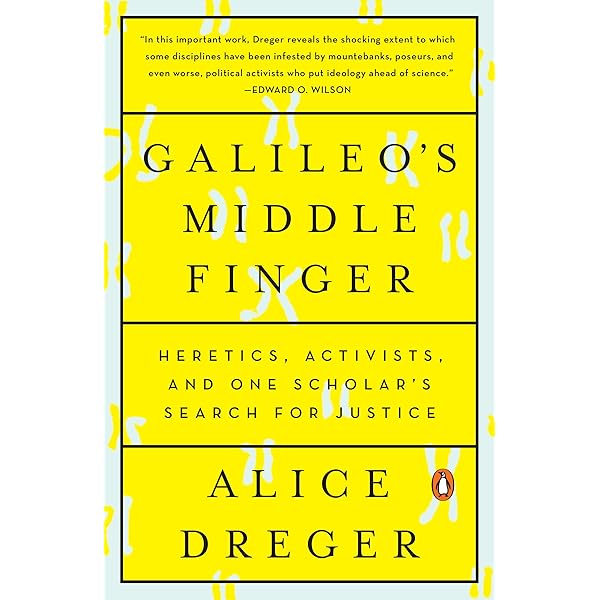 Galileo S Middle Finger Heretics Activists And One Scholar S Search For Justice English Edition Ebook Dreger Alice Amazon Fr