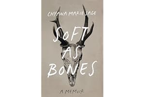 Soft as Bones: A Memoir