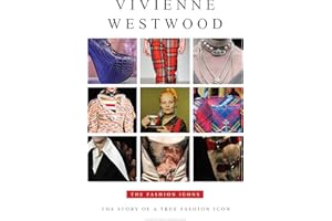 Vivienne Westwood the Fashion Icons: The Story of a True Fashion Icon: 8