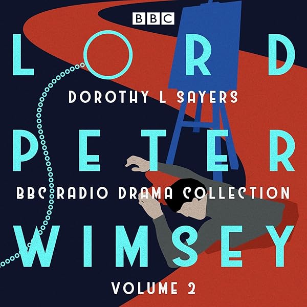 Lord Peter Wimsey: BBC Radio Drama Collection Volume 1