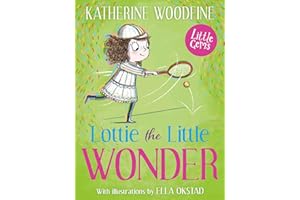 Lottie the Little Wonder: the inspiring story of tennis superstar Lottie Dodd (Little Gems)