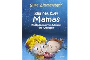Elia hat zwei Mamas - Ein Kinderbuch über Adoption und Anderssein