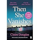 Then She Vanishes: The gripping psychological thriller from the bestselling author of The Couple at No 9