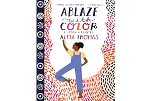 Ablaze with Color: A Story of Painter Alma Thomas