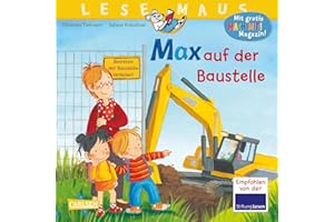 CARLSEN LESEMAUS 12: Max auf der Baustelle: Bilderbuch ab 3 Jahre | viele Infos rund um den Bau eines Hauses