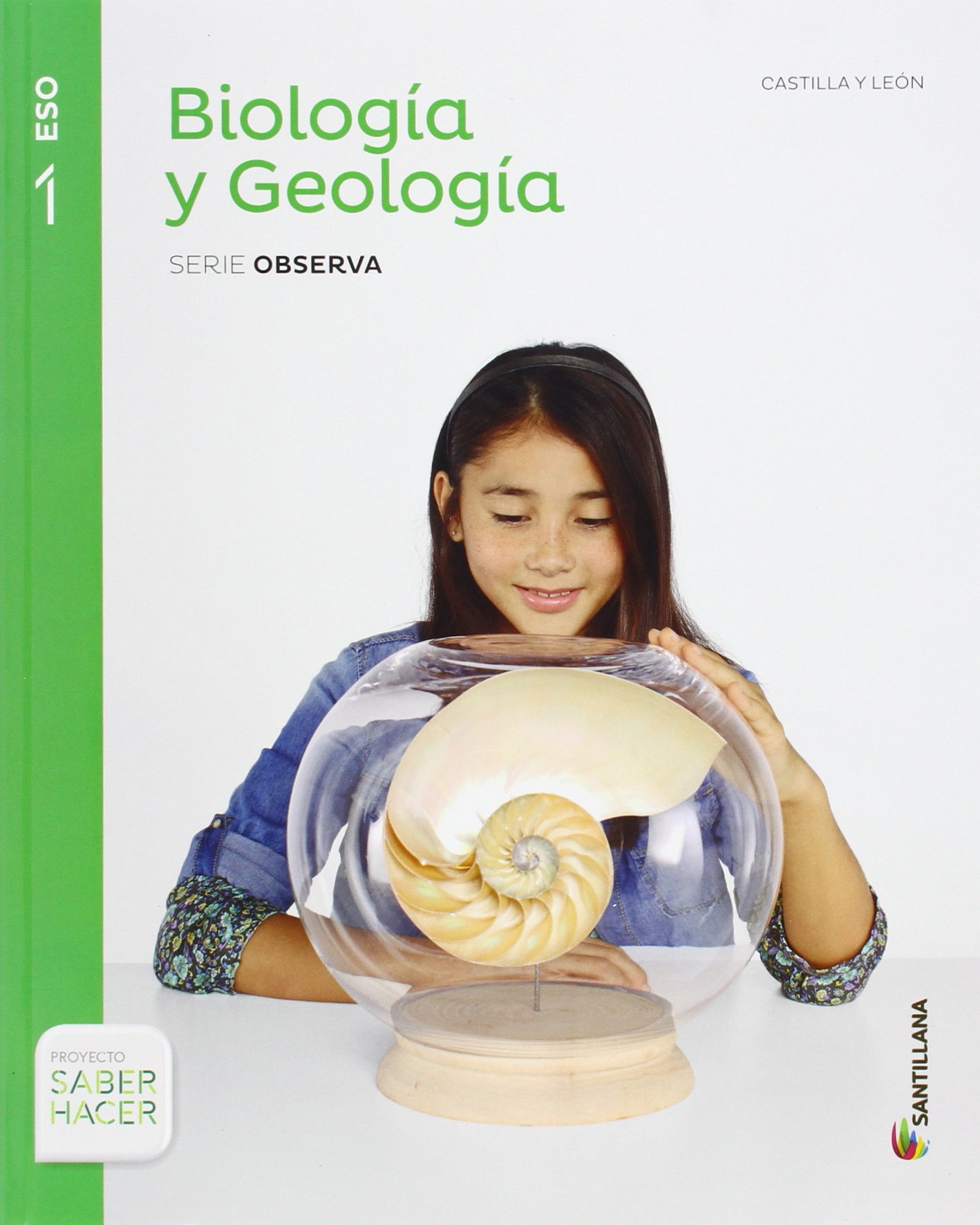 BIOLOGIA Y GEOLOGIA CASTILLA LEON SERIE OBSERVA 1 ESO SABER HACER